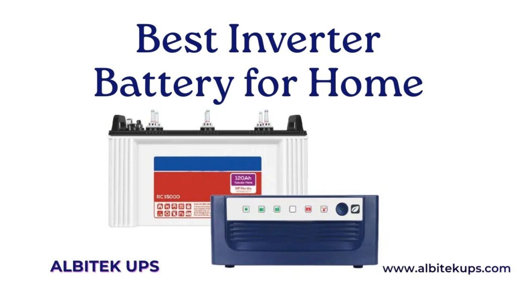 Best Inverter Battery for Home